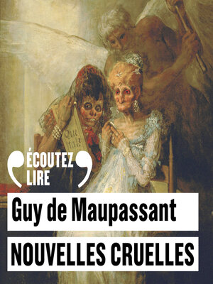 cover image of Nouvelles cruelles. Pierrot, La Rempailleuse, La Mère sauvage, Une famille.